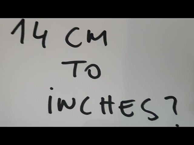 14cm to inch: 5 quick conversions you need to know! 1 14cm to inch