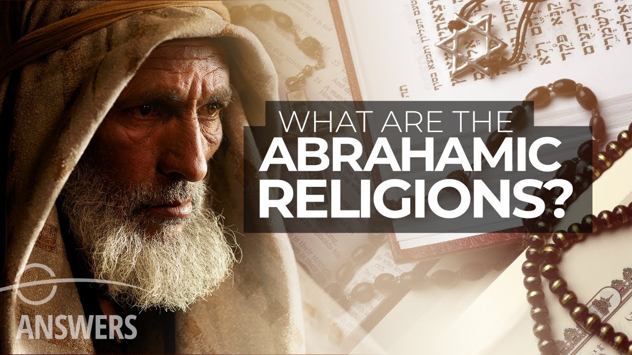 Abrahamic Religions: 7 Key Beliefs to Understand Today 1 abrahamic
