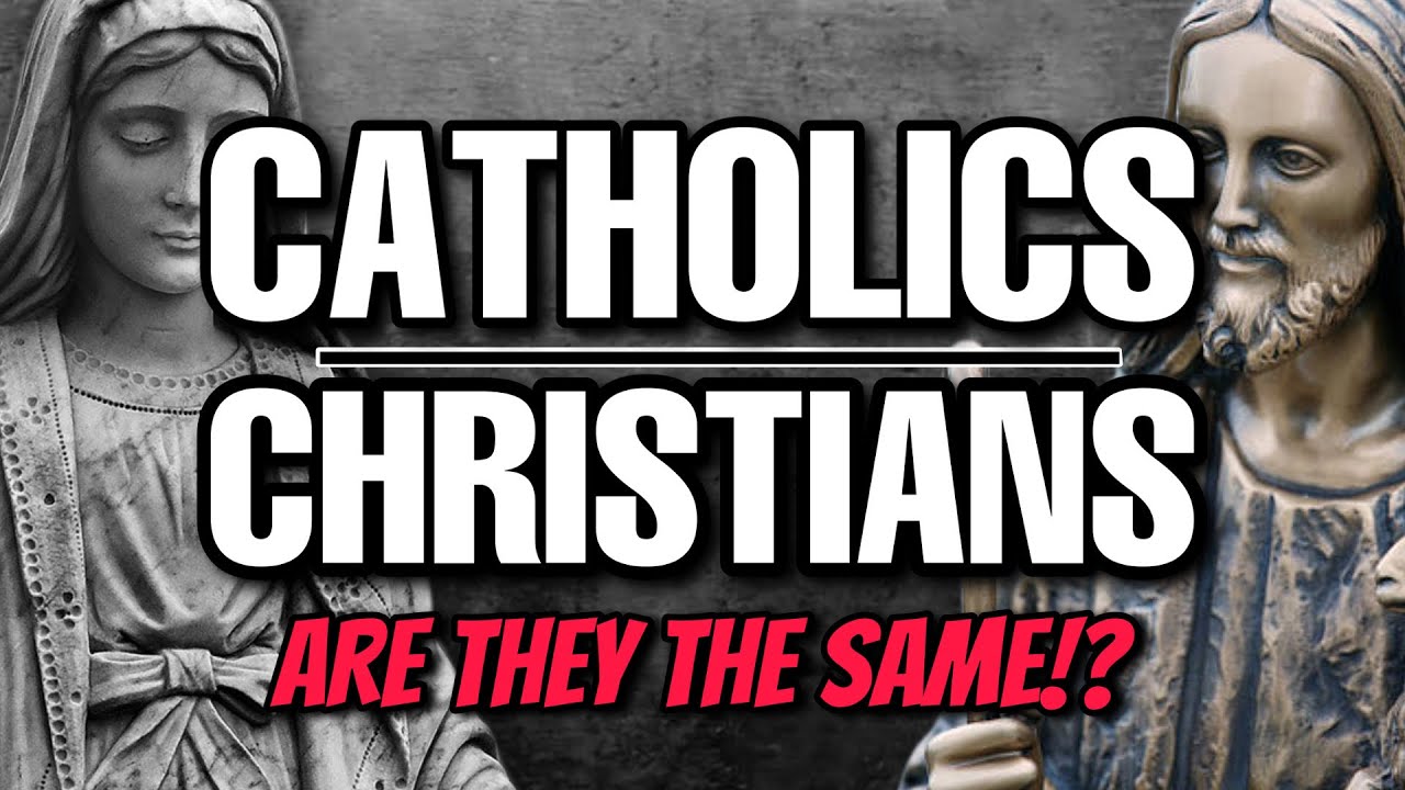 are catholics and christians the same