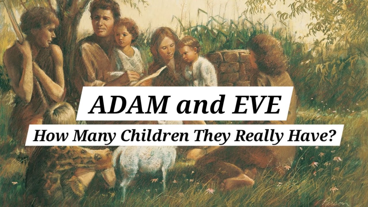 Did Adam and Eve Have Children? 5 Surprising Facts Revealed 1 did adam and eve have children
