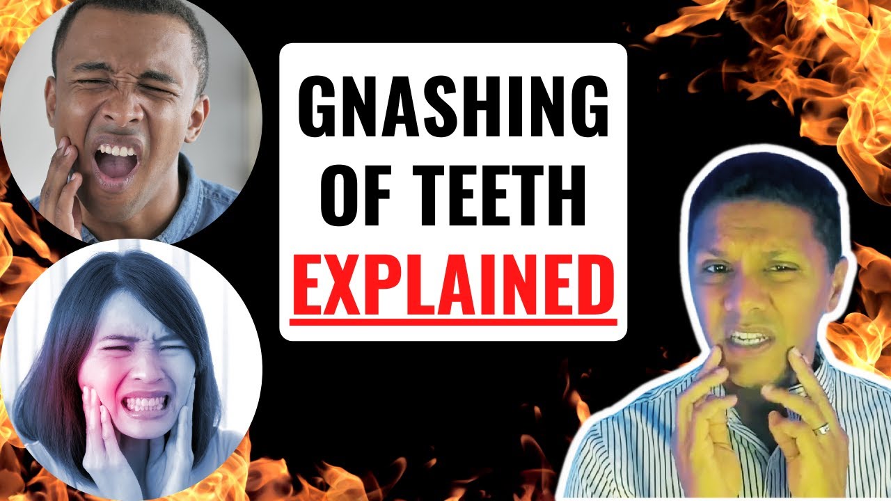 gnashing of teeth meaning