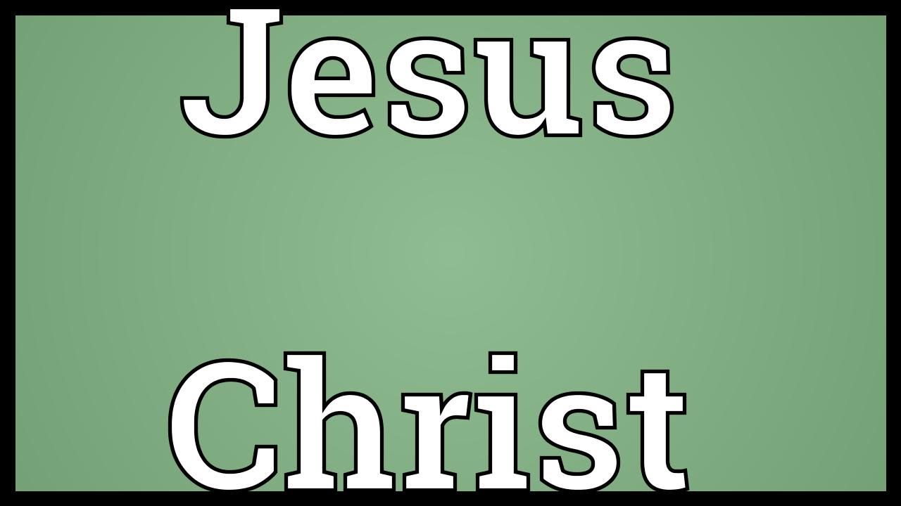 jesus christ meaning