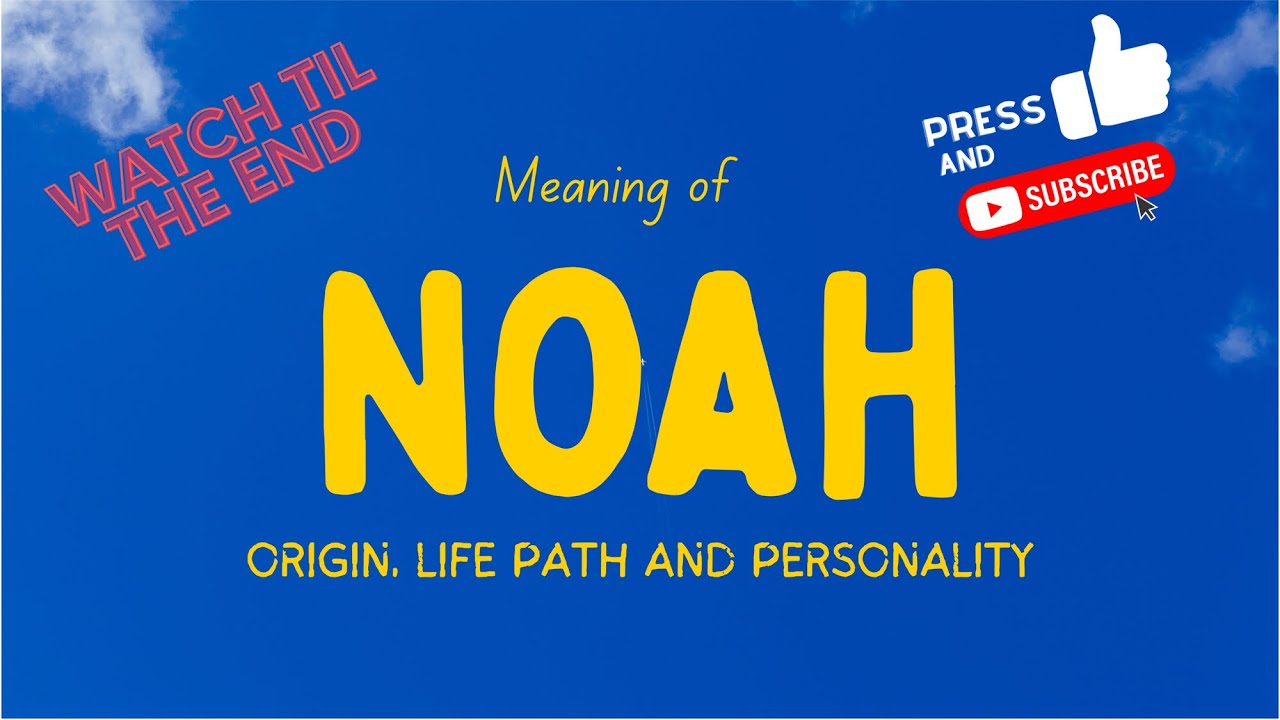 Noah Name Meaning: 7 Fascinating Insights You Should Know 1 noah name meaning
