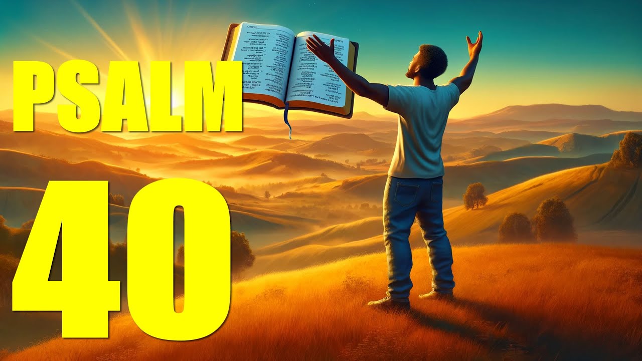 Psalms 40: 7 Powerful Lessons for Modern Life 1 psalms 40