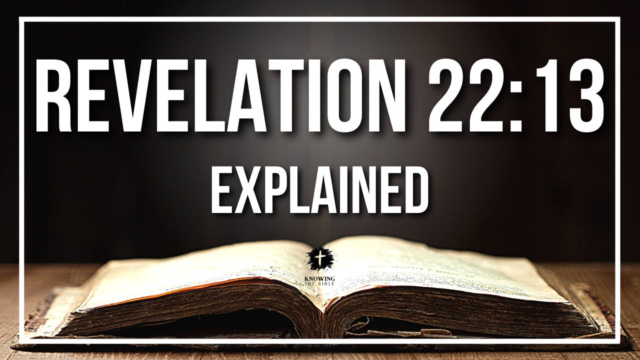 Revelation 22:13 - 7 Key Insights for Understanding Eternity 1 revelation 22:13