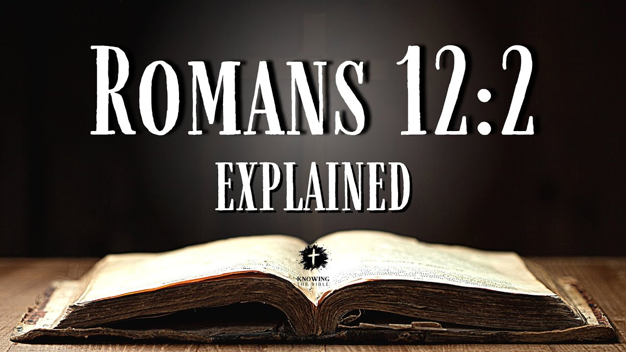 Romans 12 2: 7 Ways to Transform Your Mind Today 1 romans 12 2