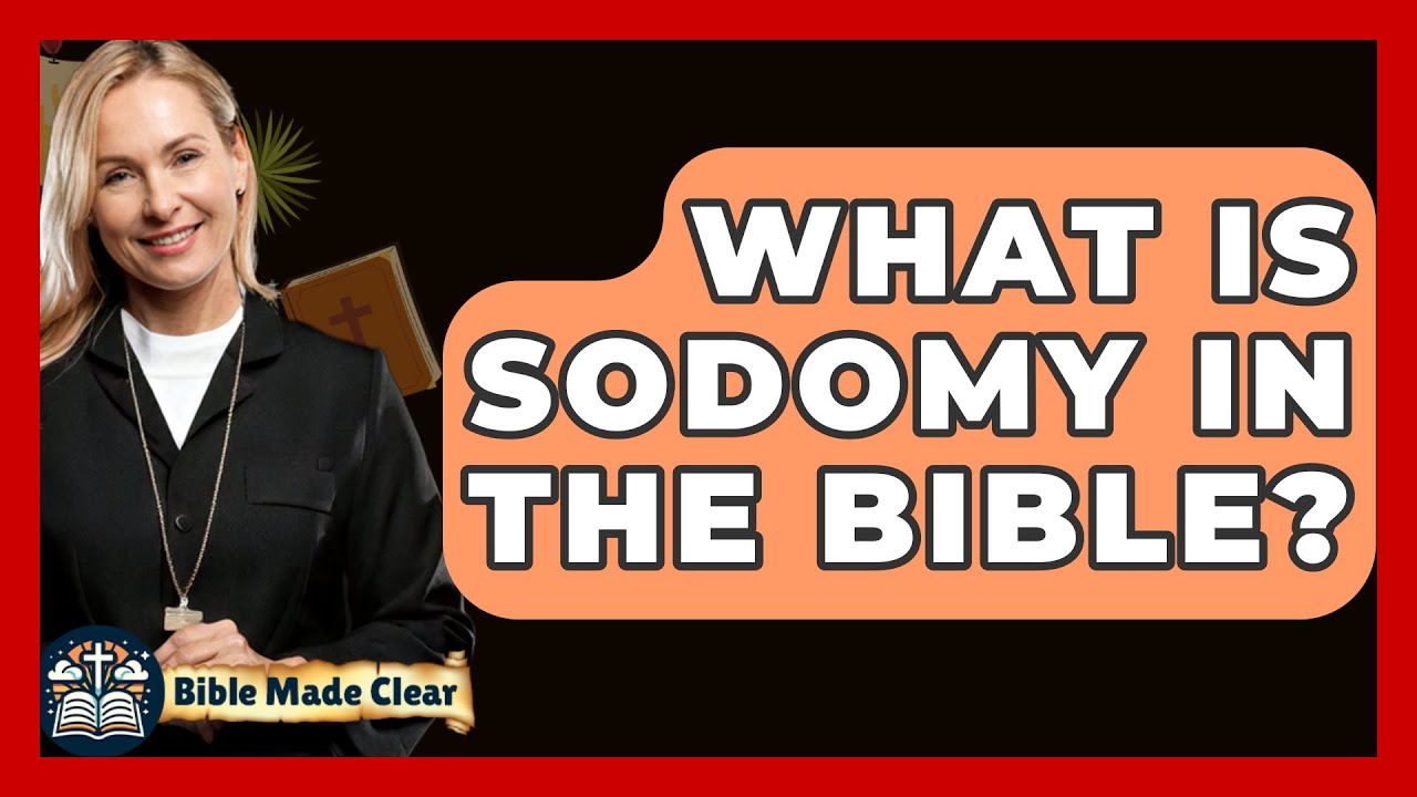 Sodomy in the Bible: 7 key interpretations and insights 1 sodomy in the bible