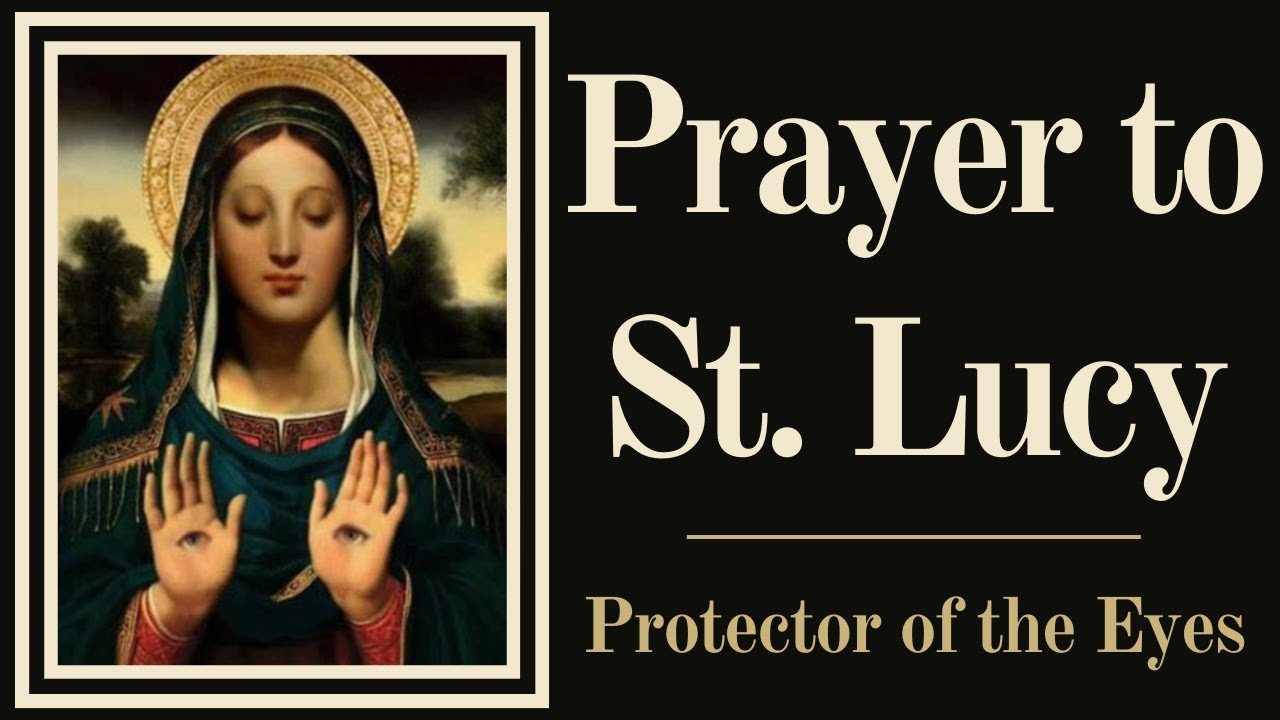 Prayer to saint lucy for eyesight: 5 simple, effective steps 1 prayer to saint lucy for eyesight