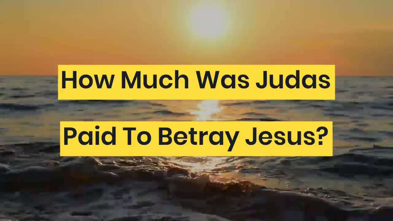 how much was judas paid for betraying jesus
