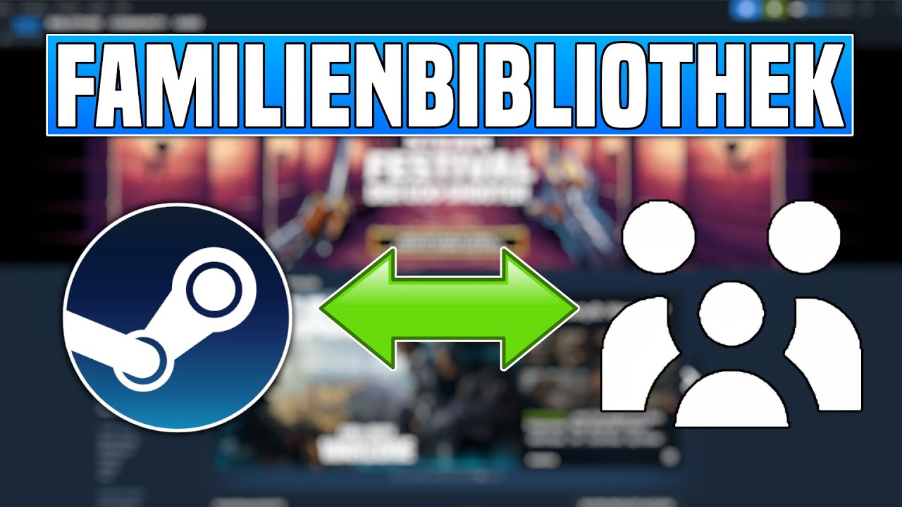 Steam Familienbibliothek 5 Wege, um Spiele gemeinsam zu genießen 1 steam familienbibliothek