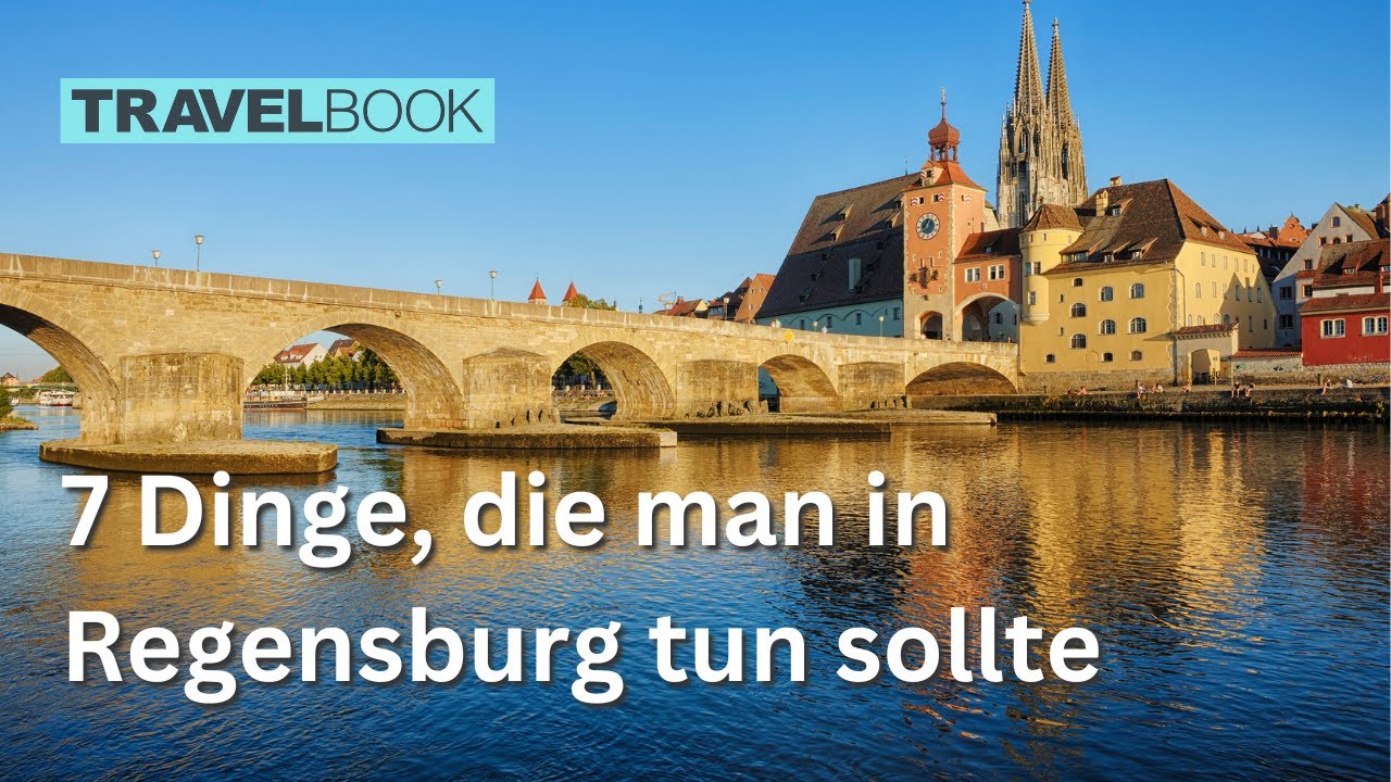 regensburg was sollte man gesehen haben