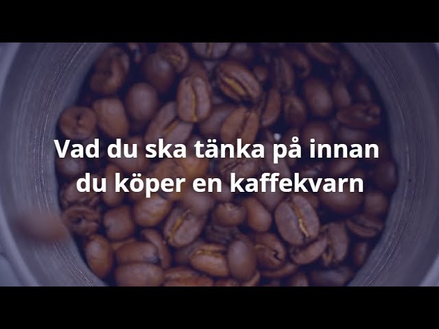 kaffekvarn bäst i test