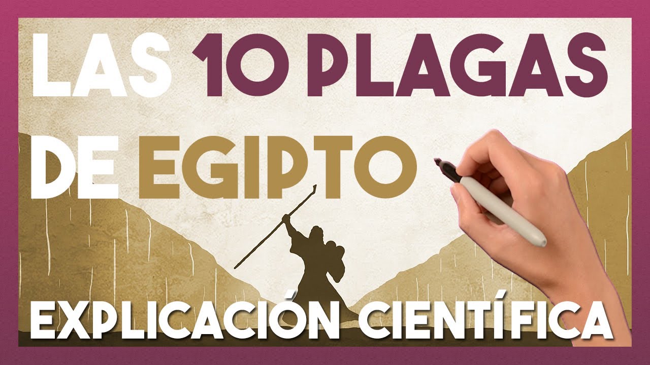 10 plagas de egipto que fueron y por que ocurrieron
