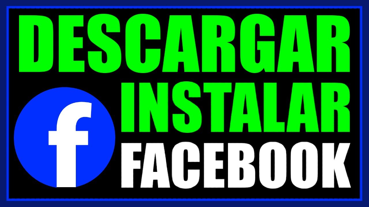 Descargar Facebook: 5 consejos para optimizar tu experiencia 1 descargar facebook