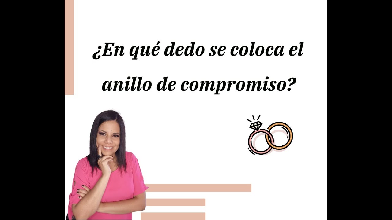 En qué dedo va el anillo de compromiso: 5 datos sorprendentes 1 en que dedo va el anillo de compromiso