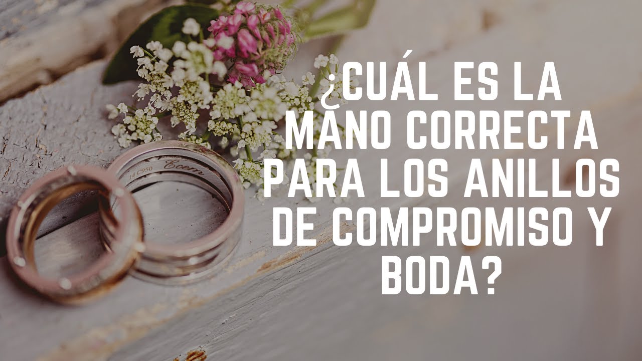 en que mano va el anillo de matrimonio