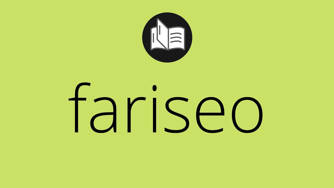 fariseo significado