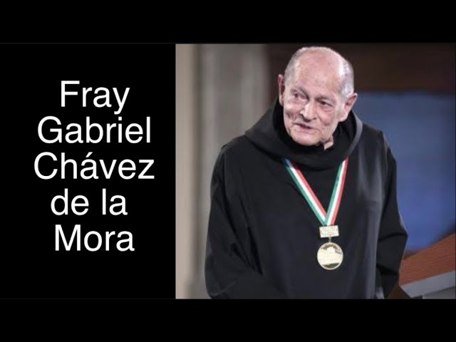 Fray Gabriel Chávez de la Mora: 5 lecciones de vida impactantes 1 fray gabriel chavez de la mora