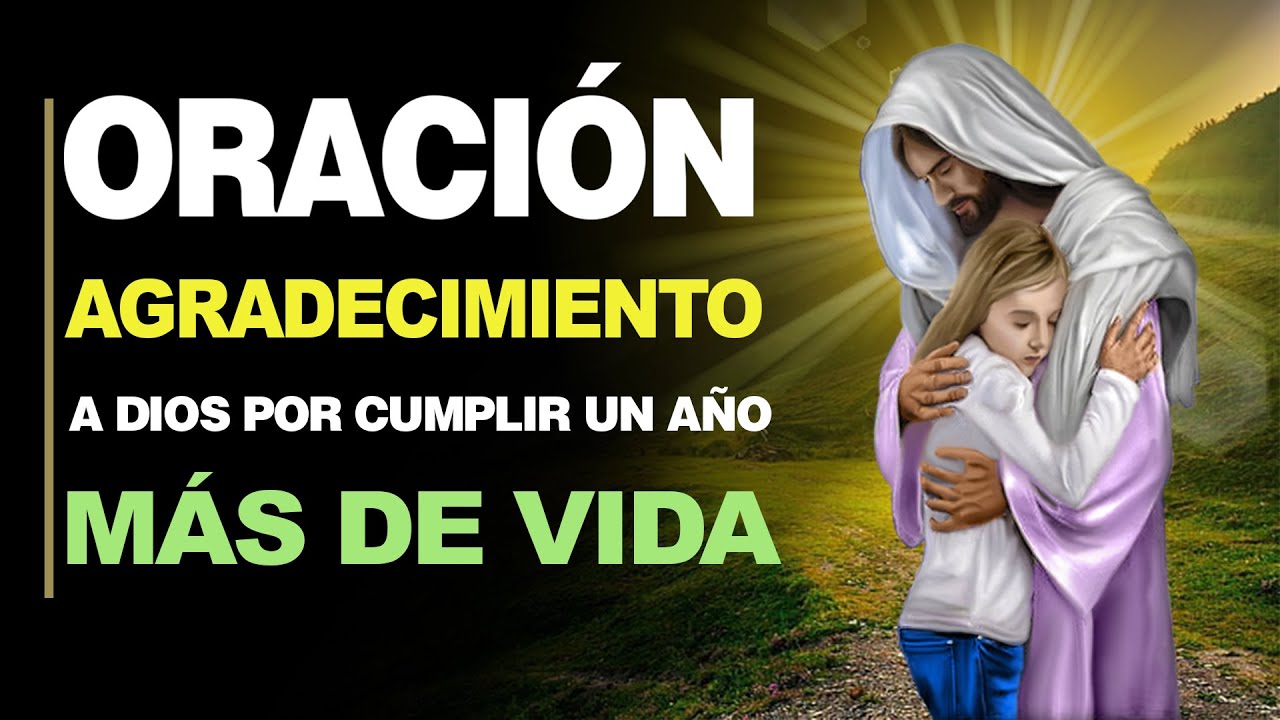 gracias dios por un ano mas de vida