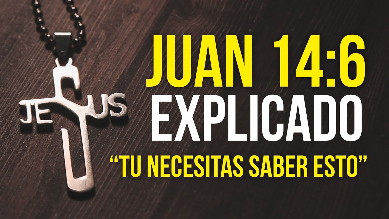 juan 146 significado de nadie viene al padre sino por mi