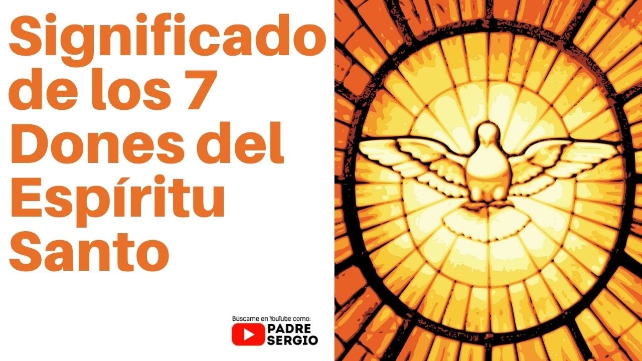 Los 7 dones del Espíritu Santo: 5 claves para transformarte 1 los 7 dones del espiritu santo