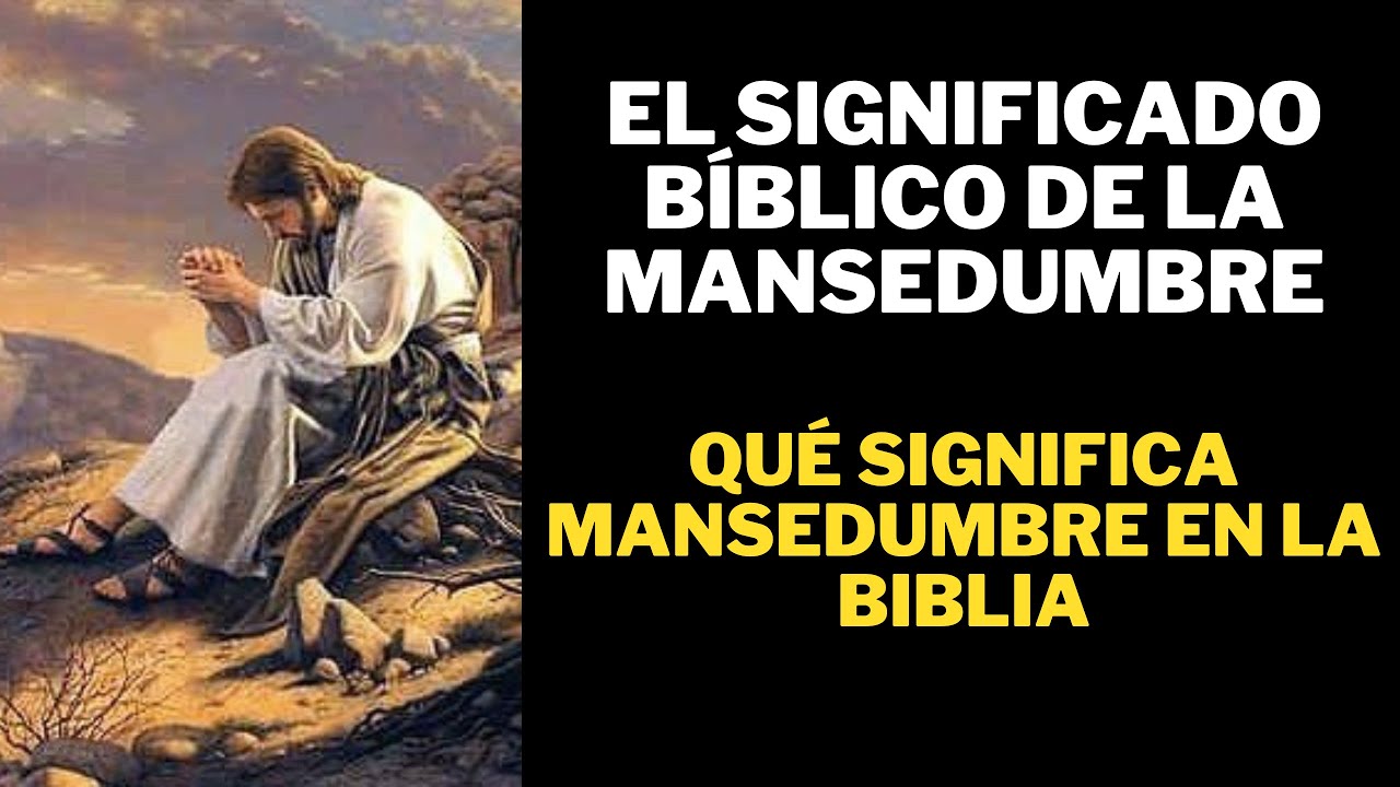 mansedumbre significado biblico
