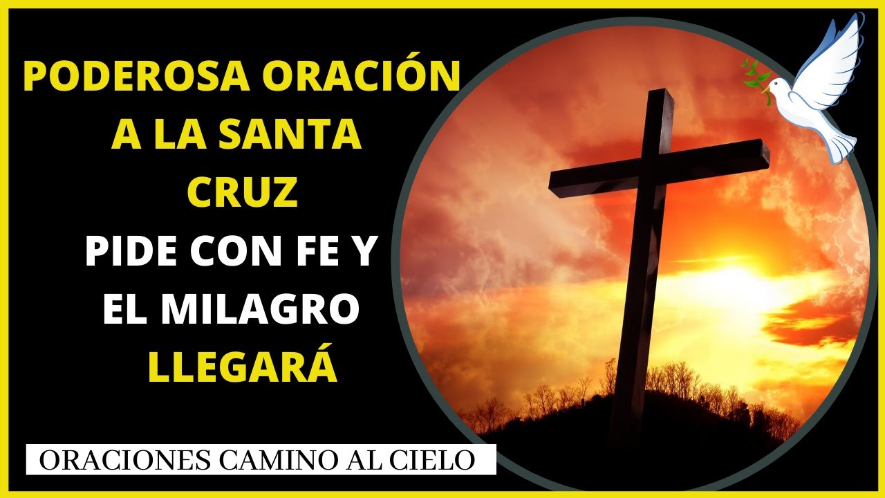 Oración de la Santa Cruz: 7 beneficios para tu vida espiritual 1 oracion de la santa cruz