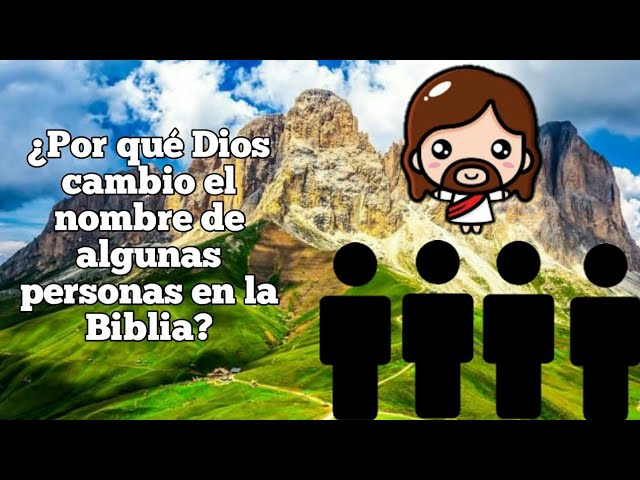 por que dios cambio los nombres de algunas personas en la biblia