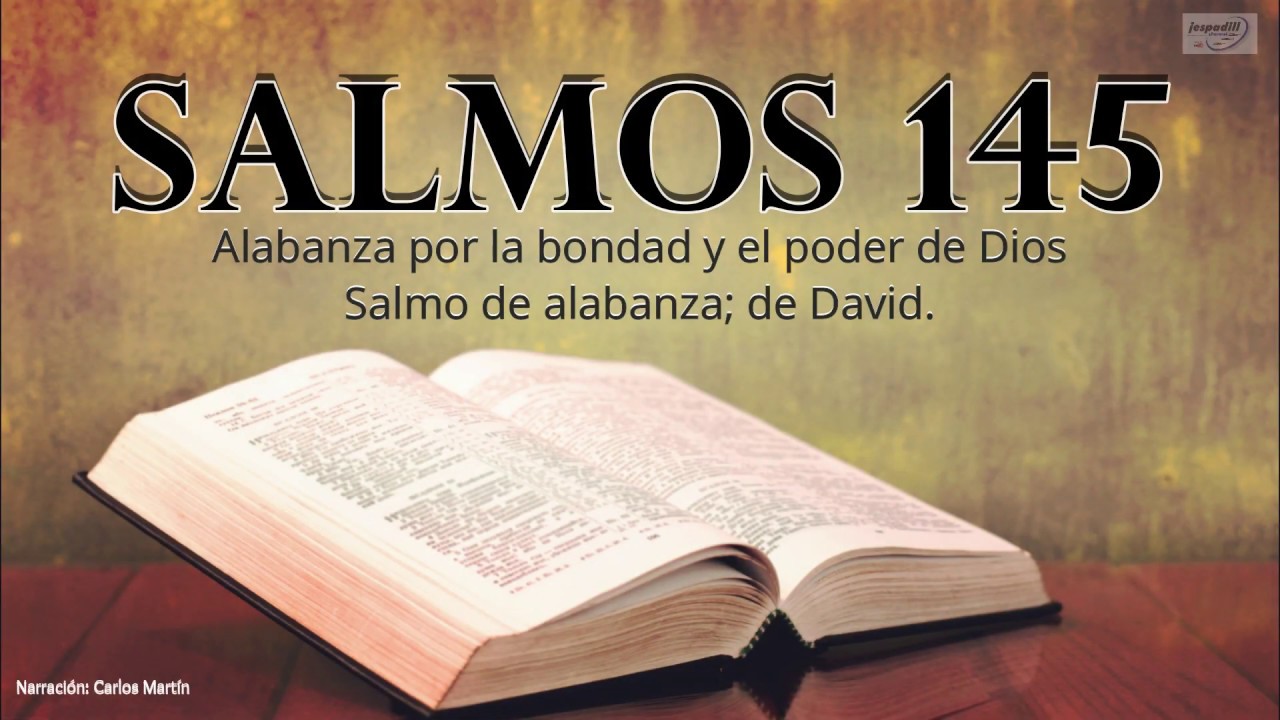 Salmo 145: 7 lecciones de sabiduría para tu vida hoy 1 salmo 145