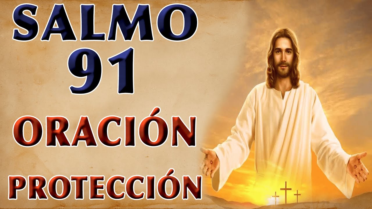 Salmo 91 de protección: 7 razones para confiar en su poder 1 salmo 91 de proteccion