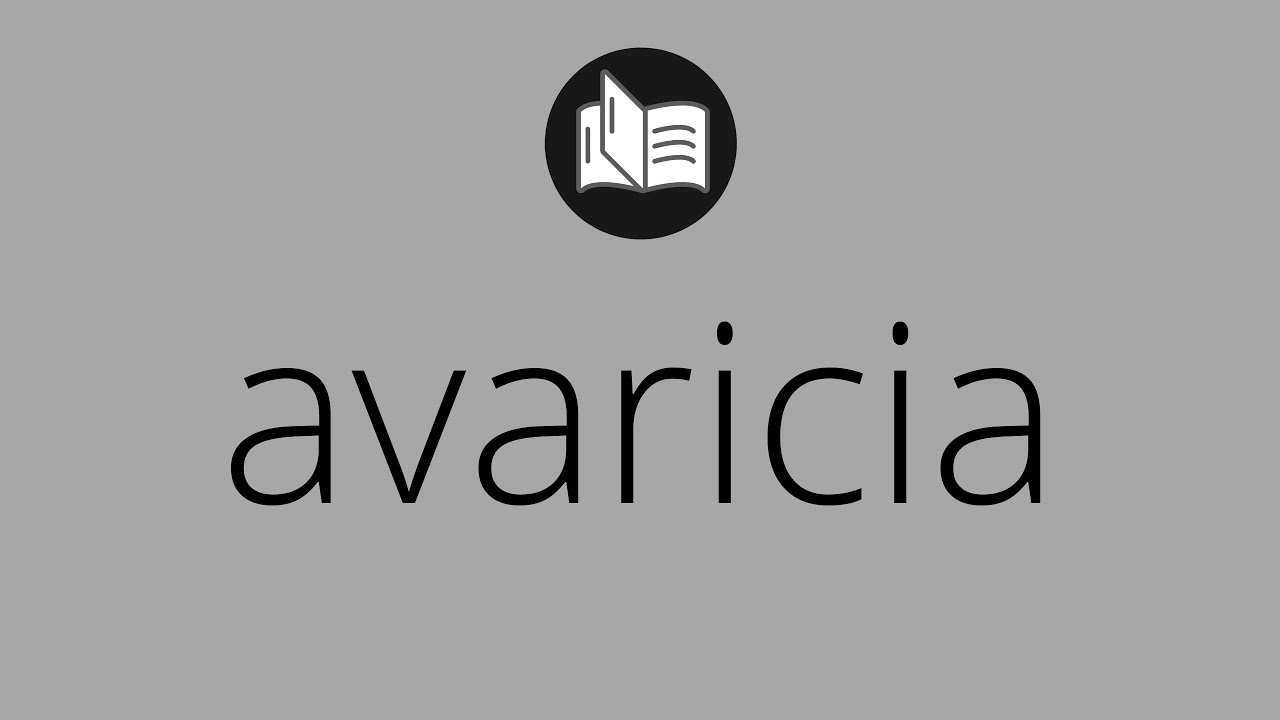 Avaricia significado: 5 aspectos clave que debes conocer 1 avaricia significado