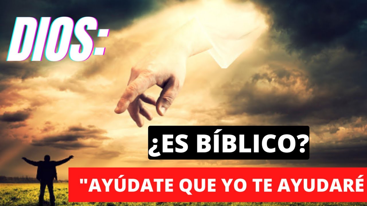 ayudate que yo te ayudare